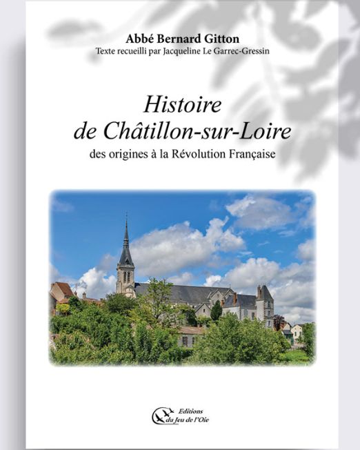 Histoire de Châtillon sur Loire par l'abbé Gitton