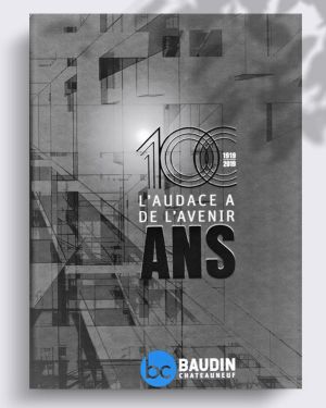 L’audace a de l’avenir, 100 ans de Baudin Châteauneuf