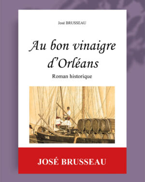 Au bon vinaigre d’Orléans, de José Brusseau