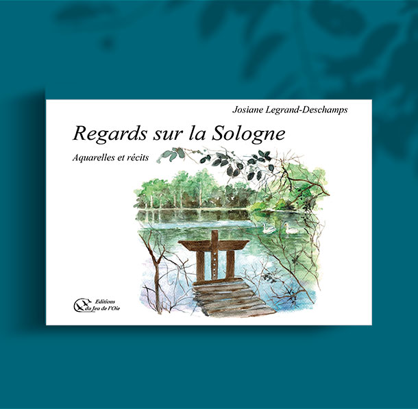 Regards sur la Sologne, aquarelles et récits, de Josiane Legrand-Deschamps