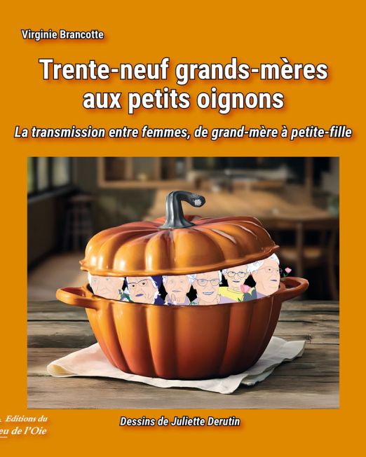 Trente-neuf grands-mères aux petits oignons