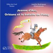 Jeanne d'arc, Orléans et la bataille de Patay