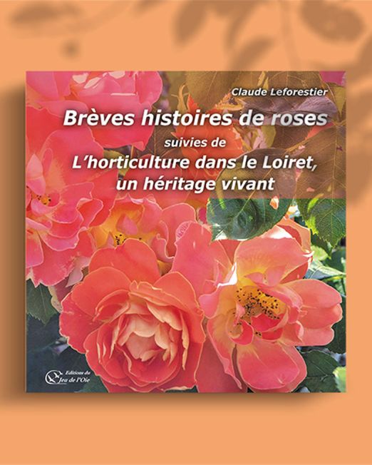 Brèves histoires de roses de Claude Leforestier