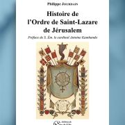 Histoire de l&rsquo;Ordre de Saint-Lazare de Jérusalem de Philippe Jourdain
