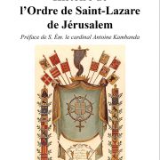 Histoire de l&rsquo;Ordre de Saint-Lazare de Jérusalem de Philippe Jourdain