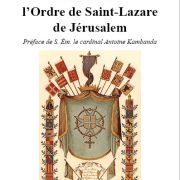 Histoire de l&rsquo;Ordre de Saint-Lazare de Jérusalem de Philippe Jourdain