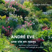 André Eve, une vie en roses